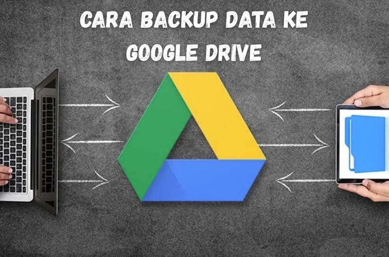 Tips Biar Backup Data Kuliah di Google Drive Lebih Efektif